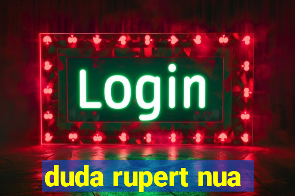 duda rupert nua